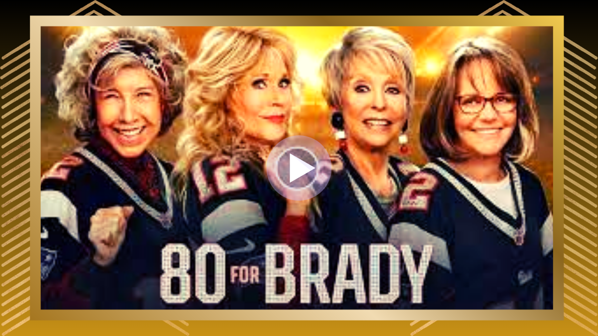 mycima مشاهدة فيلم 80 for Brady 2023 مترجم ماي سيما