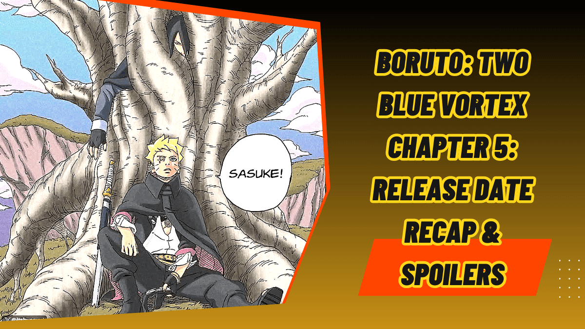Boruto: Two Blue Vortex Chapter 5: Release Date Recap & Spoilers